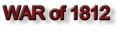 WAR of 1812