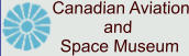 Canadian Aviation            and    Space Museum