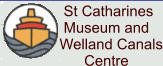 St Catharines  Museum and Welland Canals       Centre